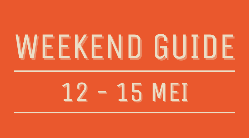Weekend Guide Den Bosch City 12-16 mei